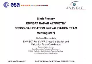Sixth Plenary ENVISAT RADAR ALTIMETRY CROSS-CALIBRATION and VALIDATION TEAM Meeting (#17)