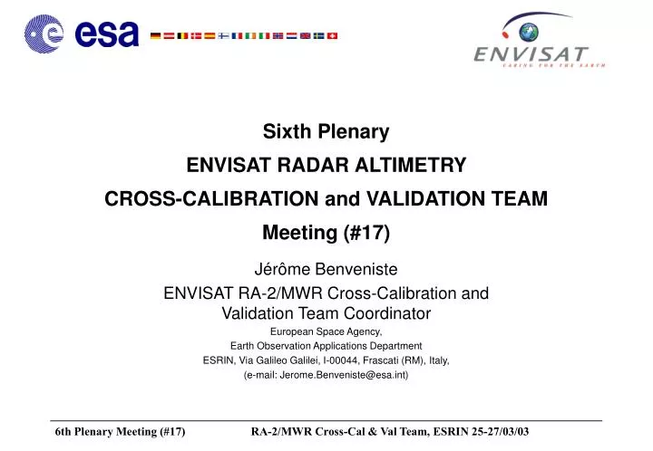 sixth plenary envisat radar altimetry cross calibration and validation team meeting 17