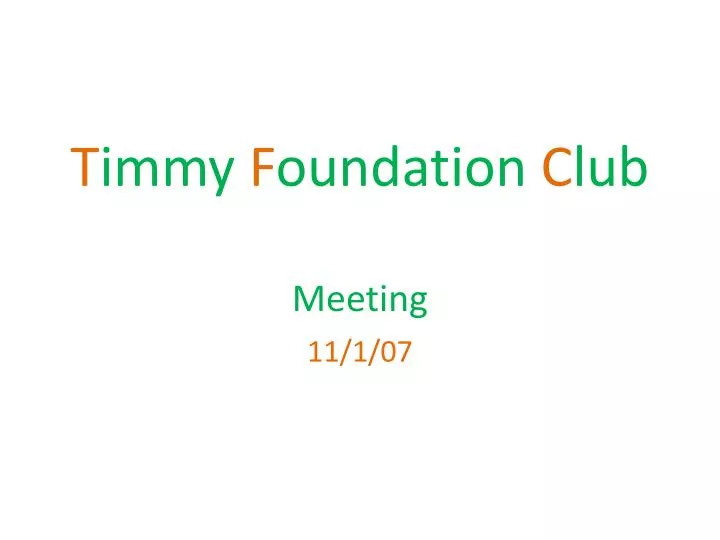 t immy f oundation c lub meeting