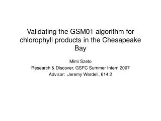 Validating the GSM01 algorithm for chlorophyll products in the Chesapeake Bay