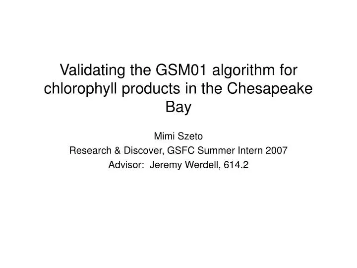 validating the gsm01 algorithm for chlorophyll products in the chesapeake bay