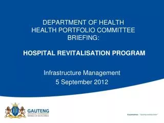 DEPARTMENT OF HEALTH HEALTH PORTFOLIO COMMITTEE BRIEFING: HOSPITAL REVITALISATION PROGRAM