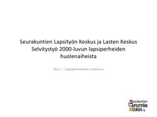 seurakuntien lapsity n keskus ja lasten keskus selvitysty 2000 luvun lapsiperheiden huolenaiheista