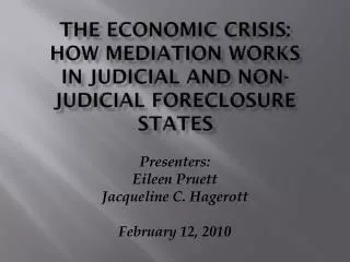 The Economic Crisis: How Mediation Works in Judicial and Non-Judicial Foreclosure States