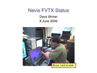Nevis FVTX Status