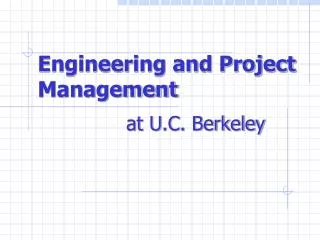 Engineering and Project Management 		 at U.C. Berkeley