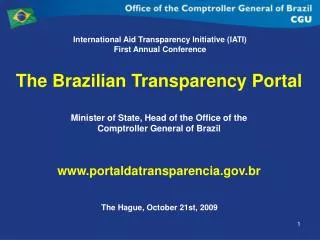 The Brazilian Transparency Portal Minister of State, Head of the Office of the