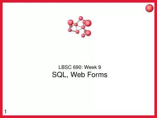 LBSC 690: Week 9 SQL, Web Forms