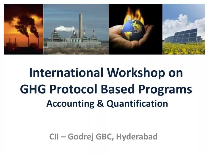 international workshop on ghg protocol based programs accounting quantification