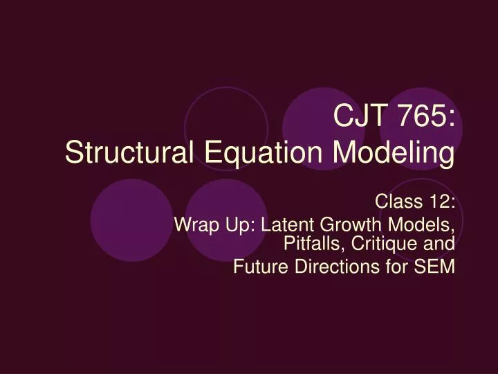 cjt 765 structural equation modeling