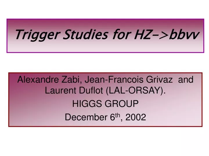 alexandre zabi jean francois grivaz and laurent duflot lal orsay higgs group december 6 th 2002