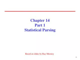 Chapter 14 Part 1 Statistical Parsing