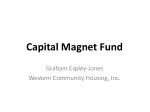 Capital Magnet Fund - slide 1