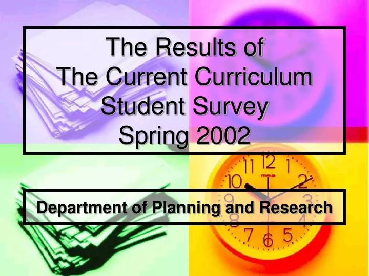 the results of the current curriculum student survey spring 2002