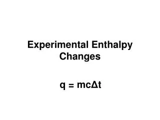 Experimental Enthalpy Changes