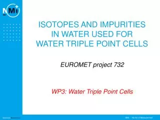 ISOTOPES AND IMPURITIES IN WATER USED FOR WATER TRIPLE POINT CELLS