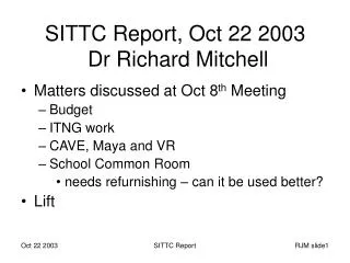 SITTC Report, Oct 22 2003 Dr Richard Mitchell