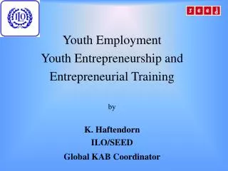 Youth Employment Youth Entrepreneurship and Entrepreneurial Training by K. Haftendorn ILO/SEED