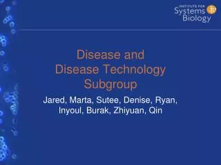 Disease and Disease Technology Subgroup