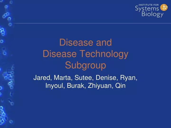 disease and disease technology subgroup
