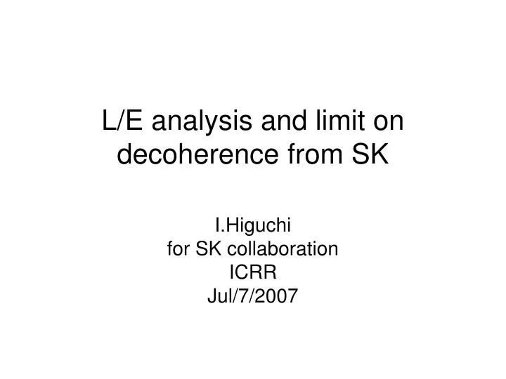 l e analysis and limit on decoherence from sk