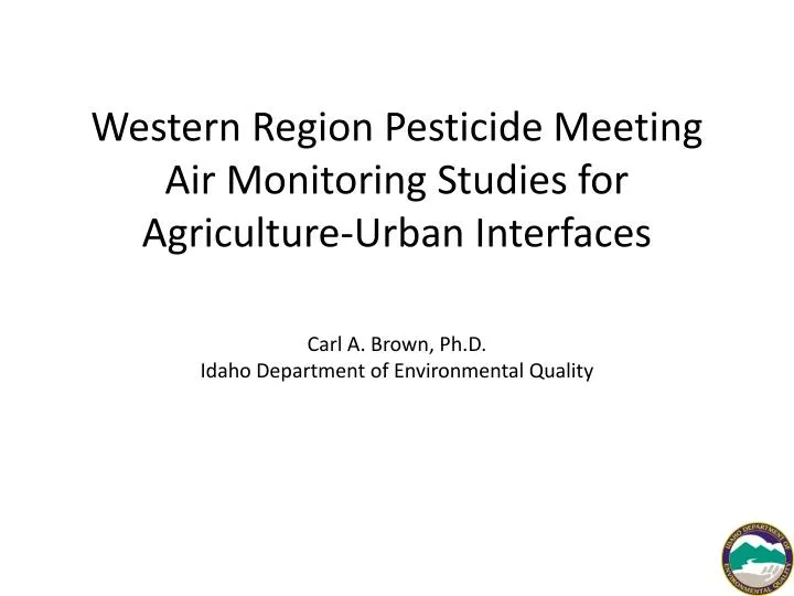western region pesticide meeting air monitoring studies for agriculture urban interfaces