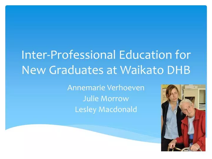 inter professional education for new graduates at waikato dhb