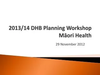 2013/14 DHB Planning Workshop M?ori Health