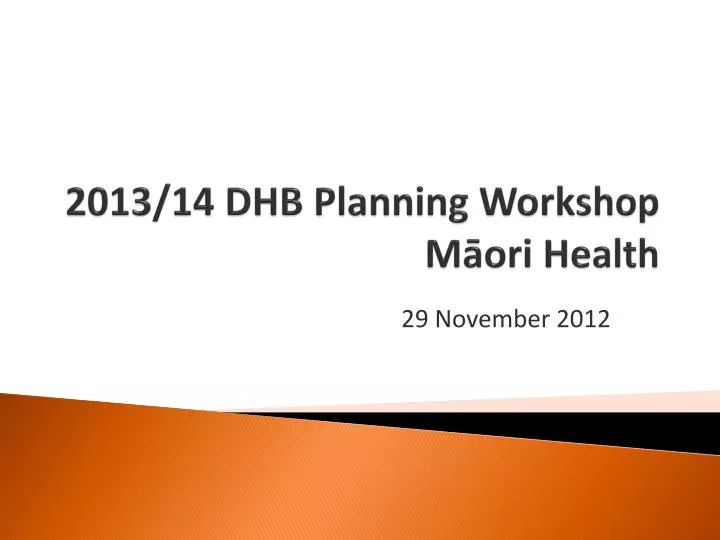 2013 14 dhb planning workshop m ori health
