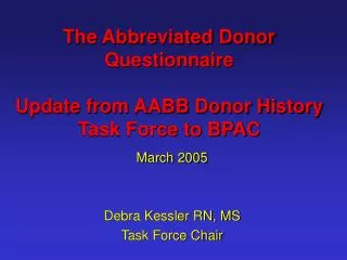 The Abbreviated Donor Questionnaire Update from AABB Donor History Task Force to BPAC