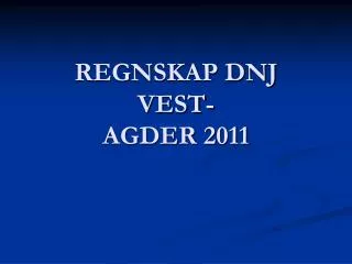 regnskap dnj vest agder 2011
