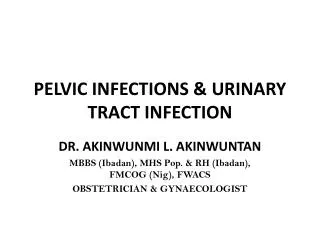 PELVIC INFECTIONS &amp; URINARY TRACT INFECTION