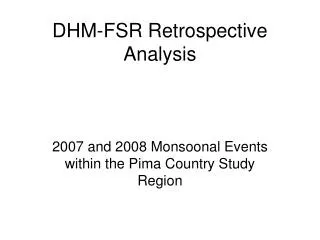 DHM-FSR Retrospective Analysis
