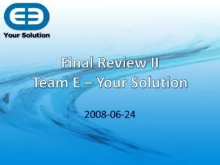 final review ii team e your solution