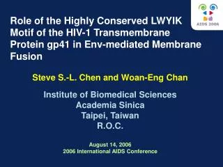 Steve S.-L. Chen and Woan-Eng Chan Institute of Biomedical Sciences Academia Sinica Taipei, Taiwan