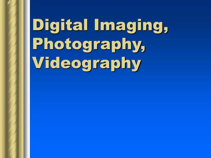 digital imaging photography videography