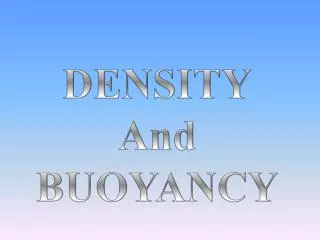 DENSITY And BUOYANCY