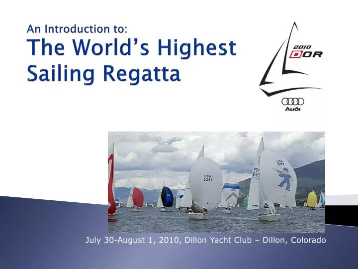 an introduction to the world s highest sailing regatta