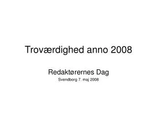 trov rdighed anno 2008