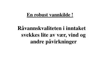en robust vannkilde