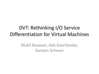 DVT: Rethinking I/O Service Differentiation for Virtual Machines