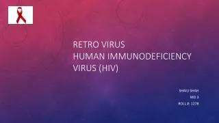 Retro Virus Human Immunodeficiency Virus (HIV)