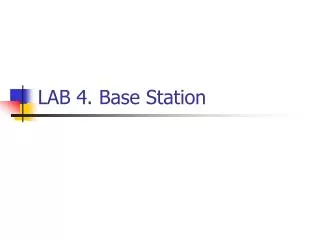 lab 4 base station