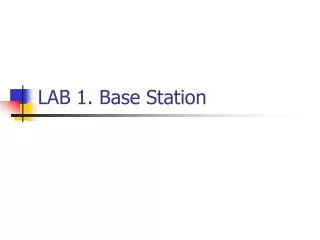 lab 1 base station