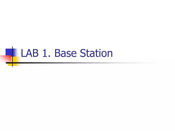 lab 1 base station