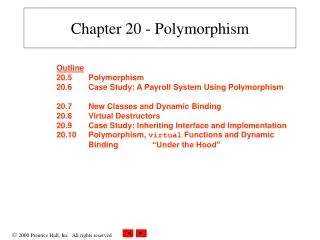 Chapter 20 - Polymorphism