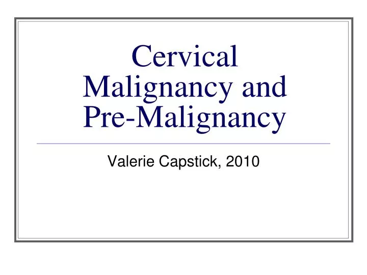 cervical malignancy and pre malignancy