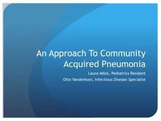 An Approach To Community Acquired Pneumonia
