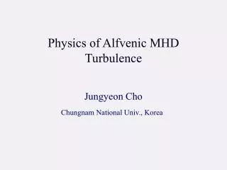Physics of Alfvenic MHD Turbulence