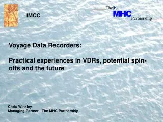 Voyage Data Recorders: Practical experiences in VDRs, potential spin-offs and the future